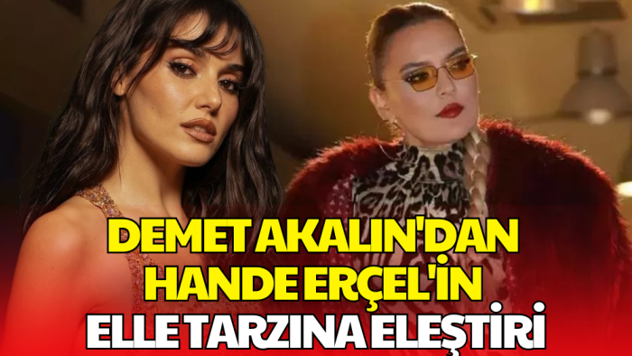 Demet Akalın’dan Hande Erçel’in Kıyafetine Olay Yorum!